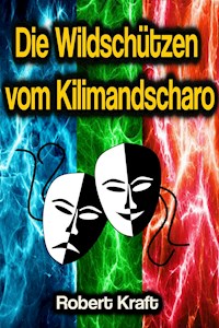 Die Wildschützen vom Kilimandscharo - Robert Kraft - ebook