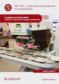 Impresión de productos en tampografía. ARGI0310 - Celia Ruiz Gómez - ebook