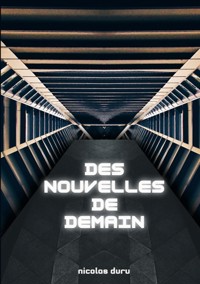 Des nouvelles de demain - Nicolas Duru - ebook