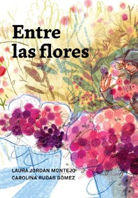 Entre las flores - Laura Jordan ontejo - ebook