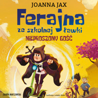 Ferajna ze szkolnej ławki. Nieproszony gość - Joanna Jax - ebook + audiobook + książka