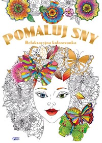 Pomaluj sny relaksacyjna kolorowanka -  - książka