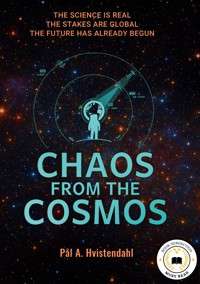 Chaos from the Cosmos - Pål A. Hvistendahl - ebook