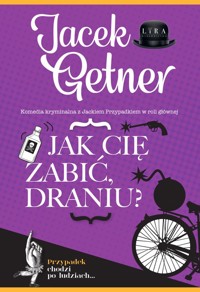 Jak cię zabić, draniu? - Jacek Getner - ebook + audiobook + książka