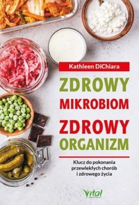 Zdrowy mikrobiom - zdrowy organizm - Kathleen DiChiara - ebook + książka
