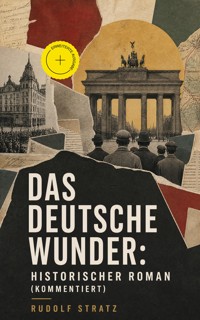 Das deutsche Wunder: Historischer Roman (Kommentiert) - Rudolf Stratz - ebook