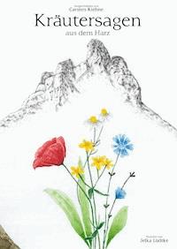 Kräutersagen aus dem Harz - Carsten Kiehne - ebook