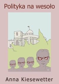 Polityka na wesoło - Anna Kiesewetter - ebook