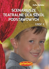 Scenariusze teatralne dla szkół podstawowych Część 2 - Zofia Kaliska - książka