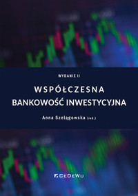 Współczesna bankowość inwestycyjna - Szelągowska Anna - książka