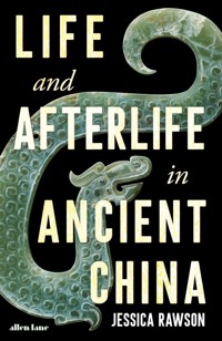 Life and Afterlife in Ancient China - Rawson 	Jessica - książka