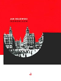 Ikonoklazm - Jan Rojewski - ebook + książka