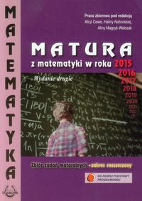 Matematyka Matura z matematyki w roku 2015 Zbiór zadań maturalnych Zakres rozszerzony - zbiorowa praca - książka