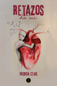 Retazos de mí - Patricia Cejas - ebook