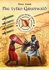 Nie tylko Grunwald - Łosiak Marta - książka