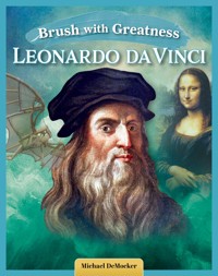 Brush with Greatness: Leonardo da Vinci - Michael DeMocker - ebook