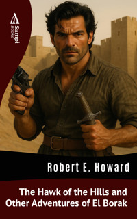 The Hawk of the Hills and Other Adventures of El Borak - Robert E. Howard - ebook