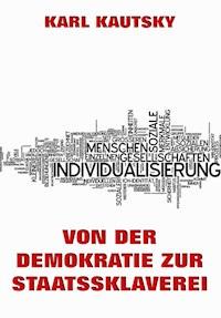 Von der Demokratie zur Staatssklaverei - Karl Kautsky - ebook