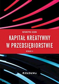 Kapitał kreatywny w przedsiębiorstwie - Szara Katarzyna - książka