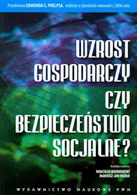 Wzrost gospodarczy czy bezpieczeństwo socjalne? -  - książka