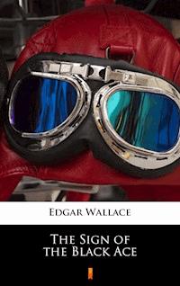 The Sign of the Black Ace - Edgar Wallace - ebook