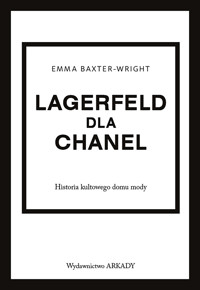 Lagerfeld dla Chanel. Historia kultowego domu mody - Emma Baxter-Wright - książka