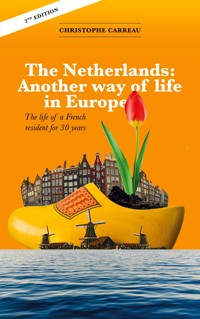 The Netherlands: Another way of life in Europe - Christophe Carreau - ebook