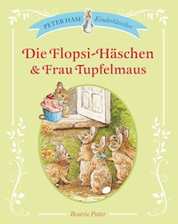 Die Flopsi-Häschen & Frau Tupfelmaus - Beatrix Potter - ebook