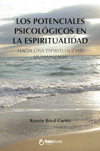 Los potenciales psicologicos en la espiritualidad - Ramón Rosal Cortés - ebook