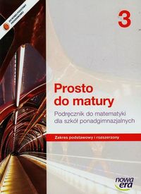 Prosto do matury 3 Matematyka Podręcznik Zakres podstawowy i rozszerzony - Antek Maciej, Belka Krzysztof, Grabowski Piotr - książka