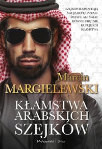 Kłamstwa arabskich szejków - Marcin Margielewski - ebook + audiobook + książka