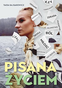 Pisana życiem - Taida Bajsarowicz - ebook