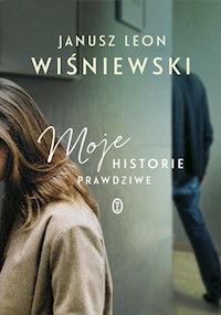 Moje historie prawdziwe - Wiśniewski Janusz L. - książka
