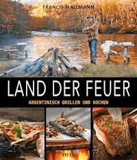 Land der Feuer - Francis Mallmann - ebook