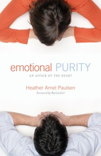 Emotional Purity (Includes Study Questions) - Heather Arnel Paulsen - ebook