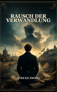 Rausch der Verwandlung - Stefan Zweig - ebook