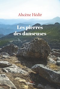 Les pierres des danseuses - Ahcène Hédir - ebook