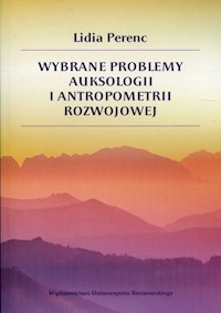 Wybrane problemy auksologii i antropometrii rozwojowej - Perenc Lidia - książka