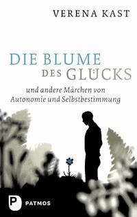 Die Blume des Glücks - Verena Kast - ebook