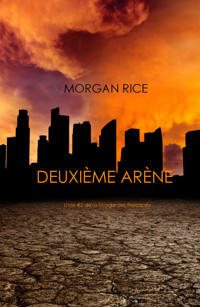 Deuxième Arène (Livre #2 de la Trilogie des Rescapés) - Rice Morgan - ebook
