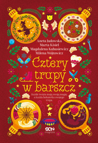 Cztery trupy w barszcz. Fantastyczno-kryminalna antologia świąteczna - Magdalena Kubasiewicz, Aneta Jadowska, Marta Kisiel, Milena Wójtowicz - książka
