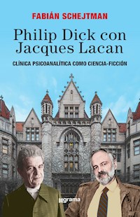 Philip Dick con Jacques Lacan - Fabián Schejtman - ebook