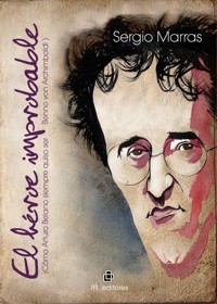 El héroe improbable (cómo Arturo Belano siempre quiso ser Benno von Archimboldi) - Sergio Marras - ebook