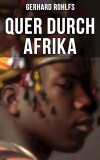 Quer durch Afrika - Gerhard Rohlfs - ebook