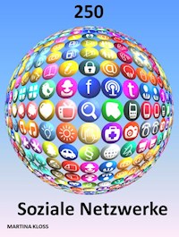 250 Soziale Netzwerke vorgestellt und erklärt - Martina Kloss - ebook