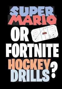 Super Mario or Fortnite Hockey Drills? - Jukka Aro - ebook