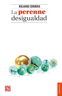 La perenne desigualdad - Rolando Cordera Campos - ebook