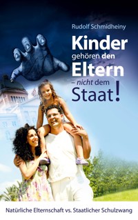Kinder gehören den Eltern, nicht dem Staat - Rudolf Schmidheiny - ebook
