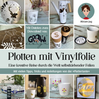 Plotten mit Vinylfolie - Miriam Jug - ebook