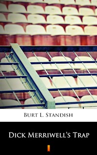 Dick Merriwell’s Trap - Burt L. Standish - ebook
